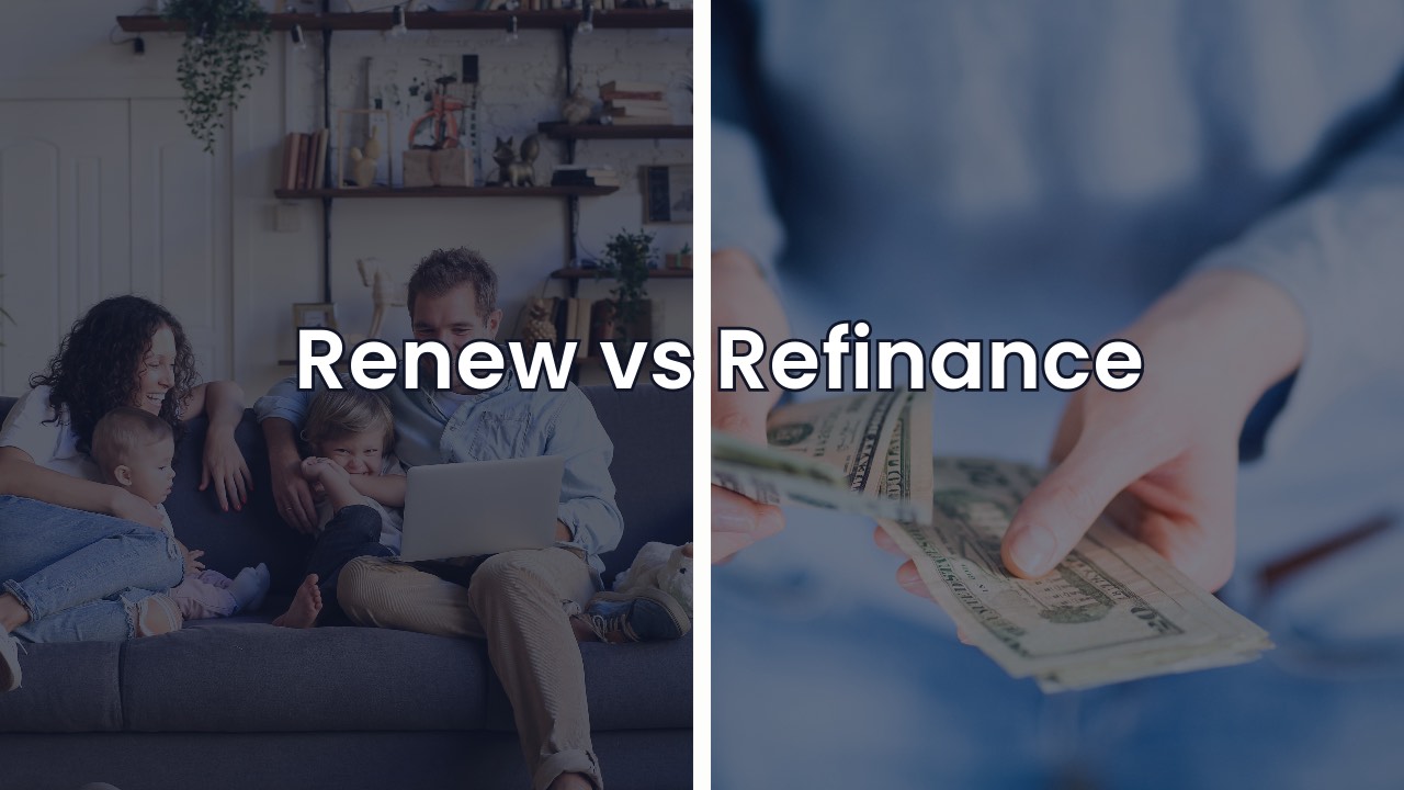 Mortgage Refinance or Mortgage Renewals